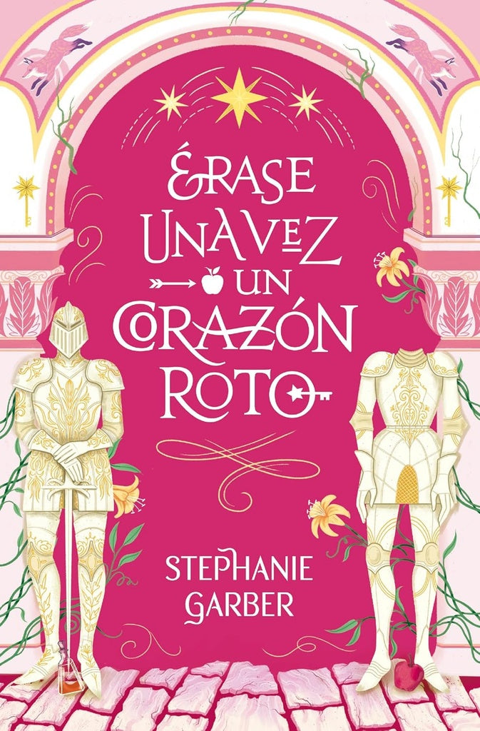 ERASE UNA VEZ UN CORAZON ROTO | Stephanie Garber
