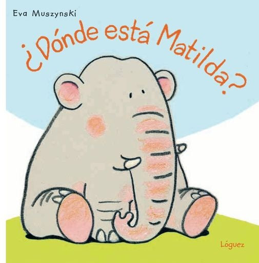 DONDE ESTA MATILDA | EVA MUSZYNSKI