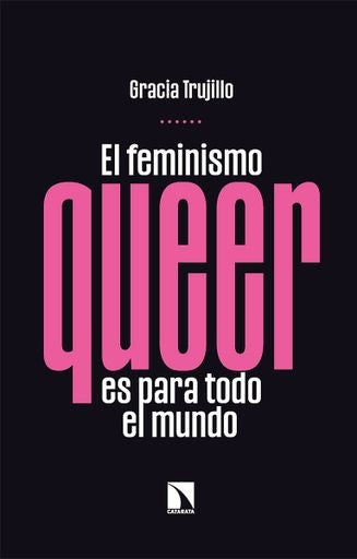 EL FEMINISMO QUEER ES PARA TODO EL MUNDO | GRACIA TRUJILLO