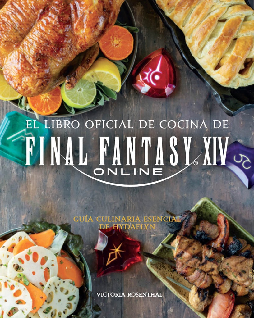 EL LIBRO OFICIAL DE LA COCINA DE FINAL FANTASY XIV ONLINE | VICTORIA ROSENTAHAL