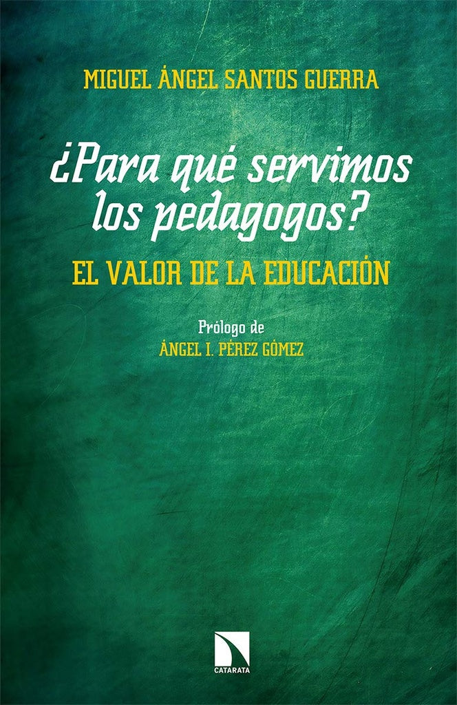 PARA QUE SERVIMOS LOS PEDAGOGOS | Miguel Ángel Santos Guerra