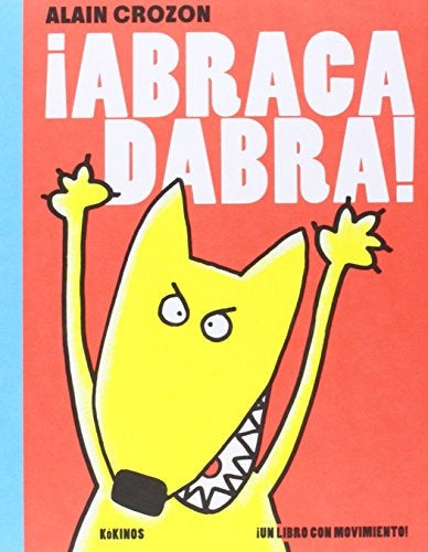 ABRACADABRA UN LIBRO CON MOVIMIENTO | ALAIN CROZON