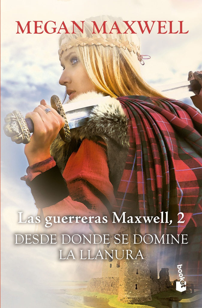 LAS GUERRERAS MAXWELL 2 DESDE DONDE SE DOMINE LA LLANURA | Megan Maxwell