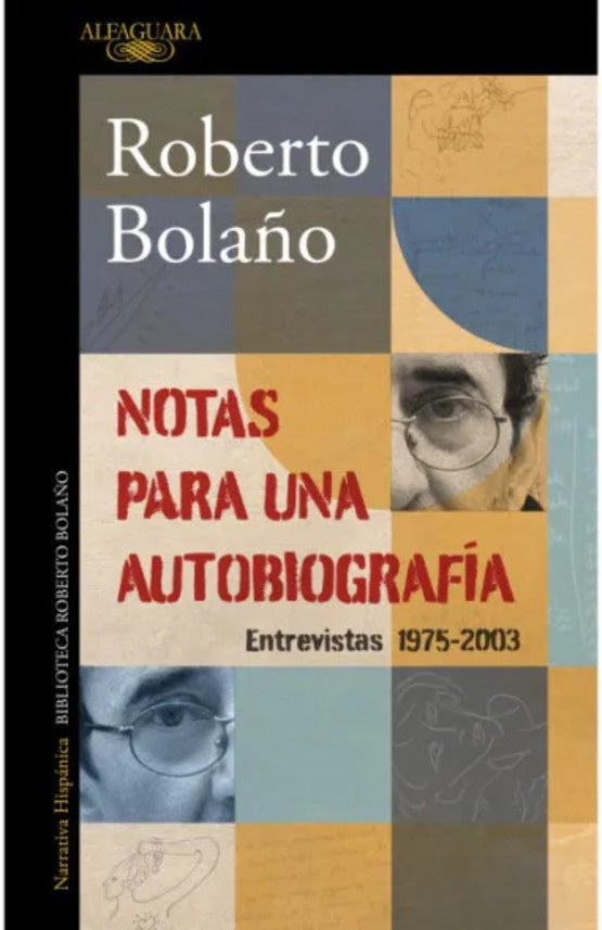 NOTAS PARA UNA AUTOBIOGRAFIA | Roberto; Porta A. G. Bolaño