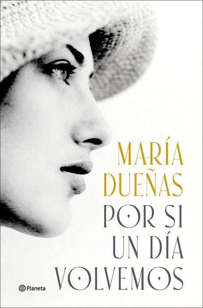 POR SI UN DIA VOLVEMOS | María Dueñas