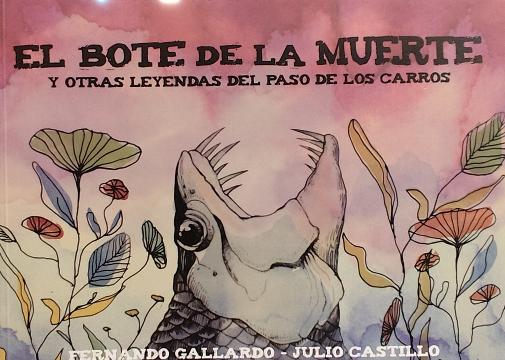 EL BOTE DE LA MUERTE Y OTRAS LEYENDAS DEL PASO DE LOS CARROS | FERNANDO GALLARDO - JULIO CASTILLO