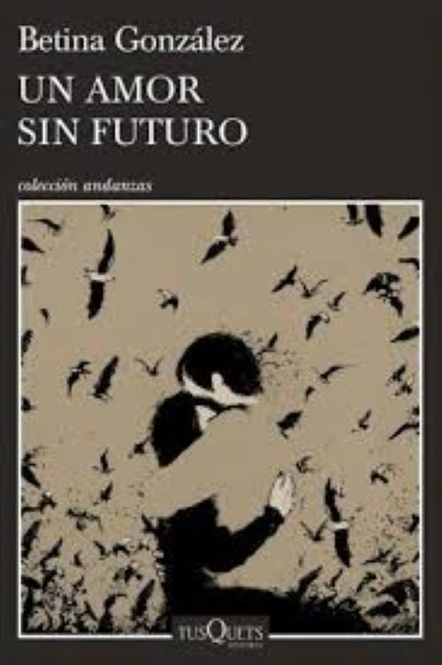 UN AMOR SIN FUTURO | Betina González
