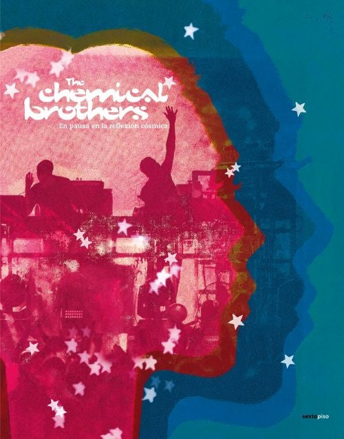CHEMICAL BROTHERS. EN PAUSA EN LA REFLEXION COSMICA | The chemical brothers con Robin Turner
