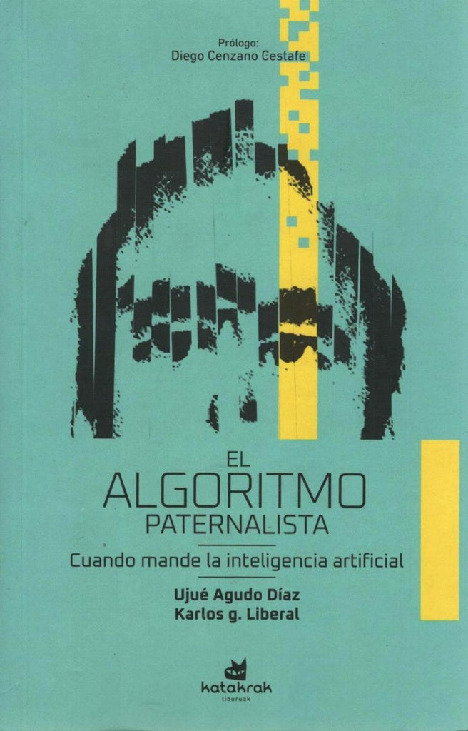 EL ALGORTIMO PATERNALISTA | Ujue Agudo Diaz Karlos G. Liberal