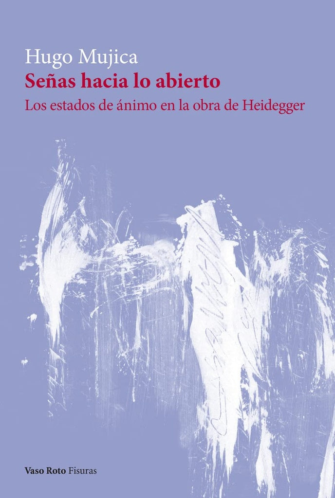 SEÑAS HACIA LO ABIERTO (Nuevo) | HUGO MUJICA