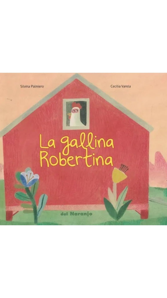 LA GALLINA ROBERTINA (Nuevo) | SILVINAPALMIERO/CECILIA VARELA