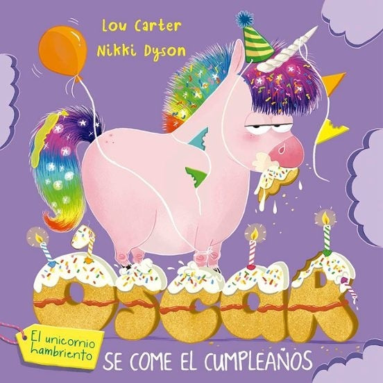OSCAR EL UNICORNIO HAMBRIENTO Y EL CUMPLEAÑOS (Nuevo) | LOU CARTER