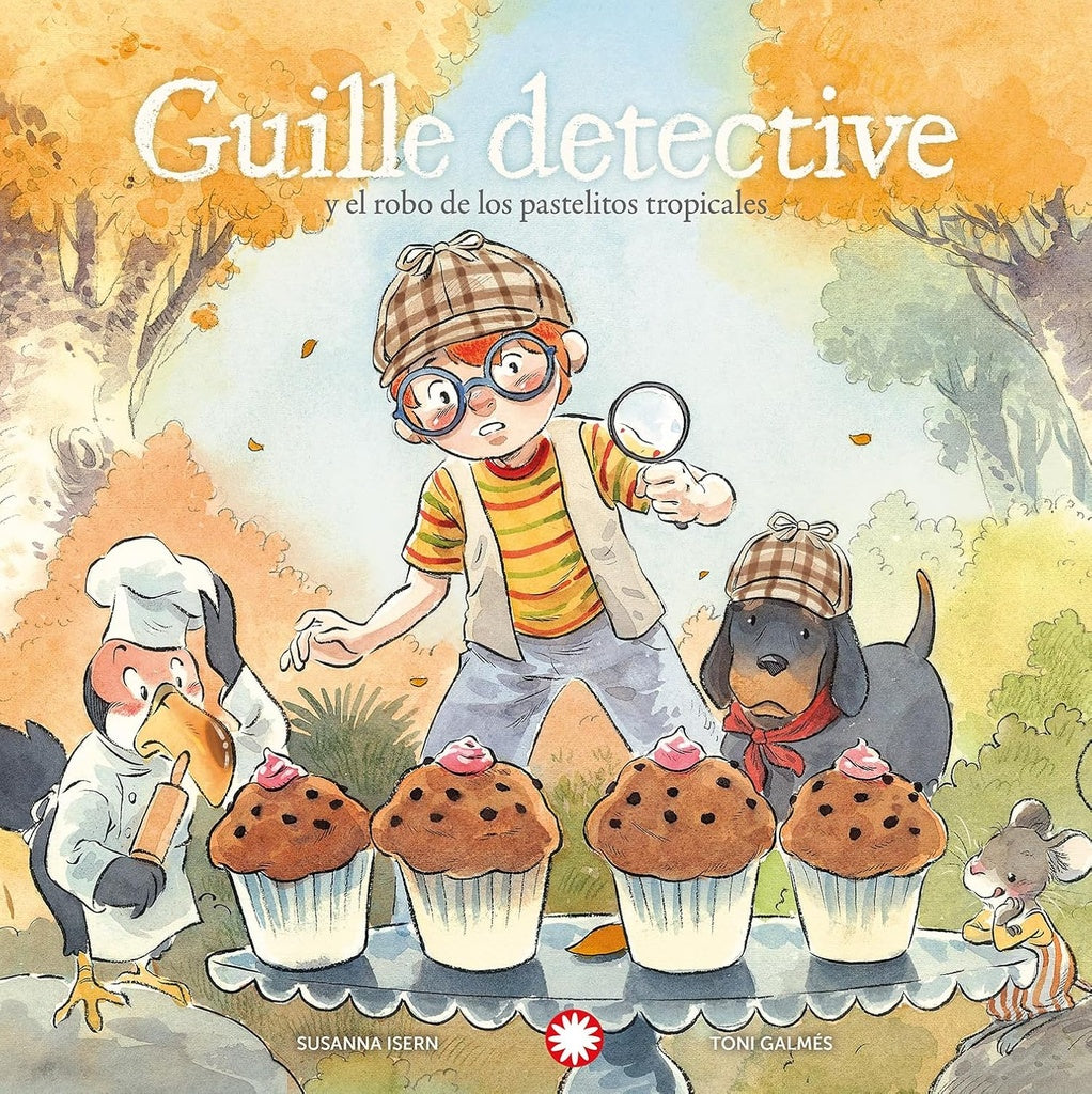 GUILLE DETECTIVE Y EL ROBO DE LOS PASTELITOS TROPICALES | SUSANNA ISERN - TONI GALMES