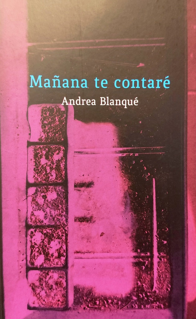 MAÑANA TE CONTARE | Andrea Blanqué