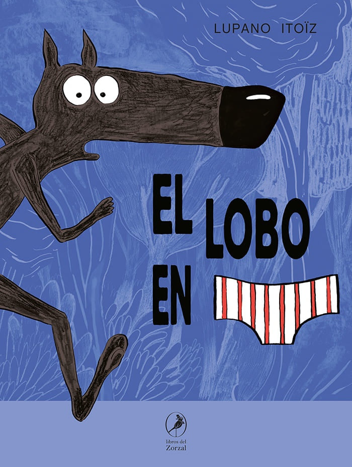 EL LOBO EN CALZONCILLOS | LUPANO ITOIZ