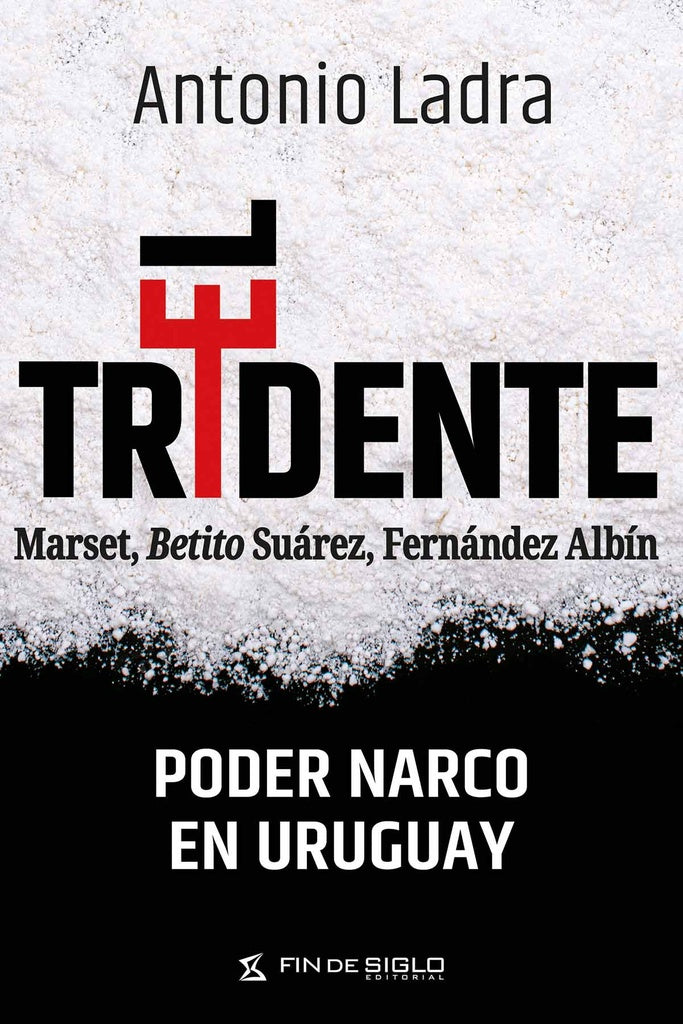 EL TRIDENTE MARSET BETITO SUAREZ FERNANDEZ ALBIN | ANTONIO LADRA