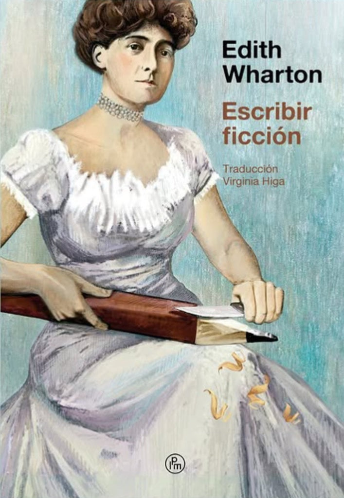 ESCRIBIR FICCIÓN (Nuevo) | EDITH WHARTON