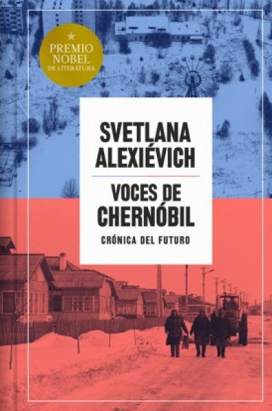VOCES DE CHERNOBIL (ED. ESPECIAL) | SVETLANA ALEXIEVICH