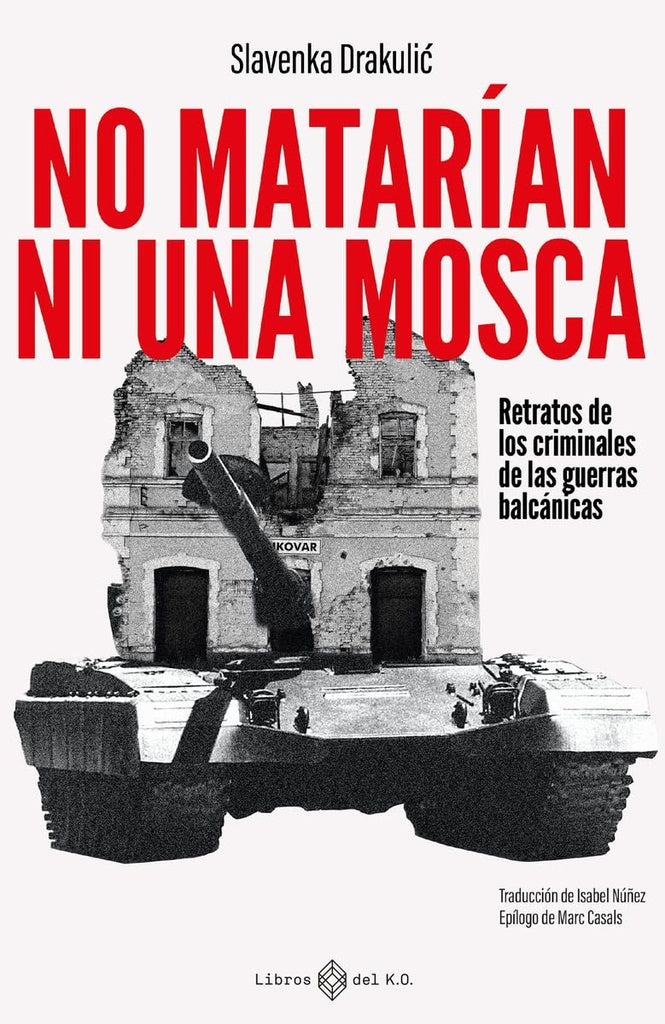 NO MATARAN NI UNA MOSCA | SALVENKA DRAKULIC