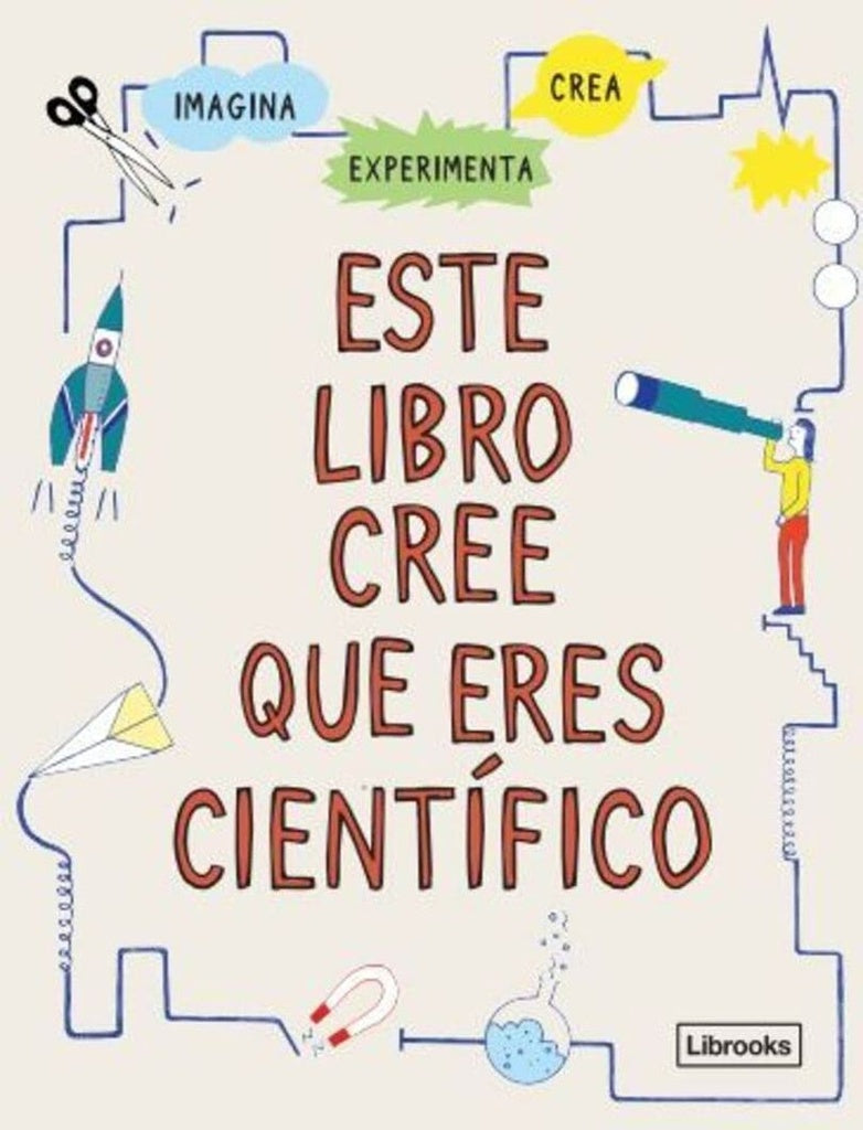 ESTE LIBRO CREE QUE ERES CIENTÍFICO NE (Nuevo) | Margo Glantz / VV AA