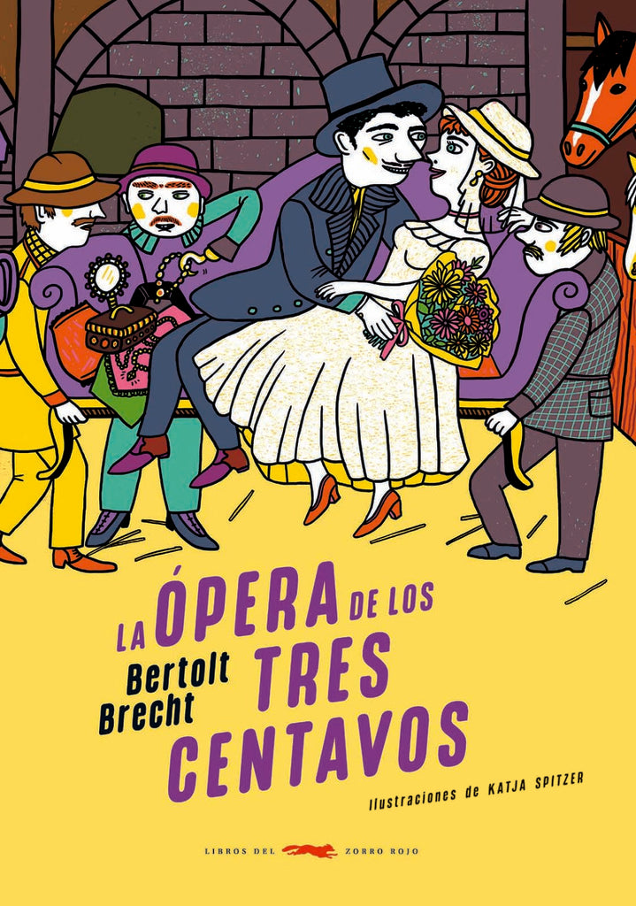 LA OPERA DE LOS TRES CENTAVOS | Bertolt Brecht