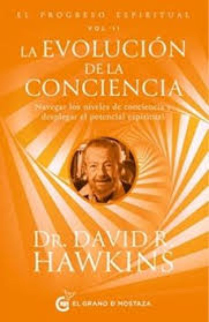 EL PROGRESO ESPIRITUAL VOL. II: LA EVOLUCIÓN DE LA CONCIENCIA | DAVID R. HAWKINS