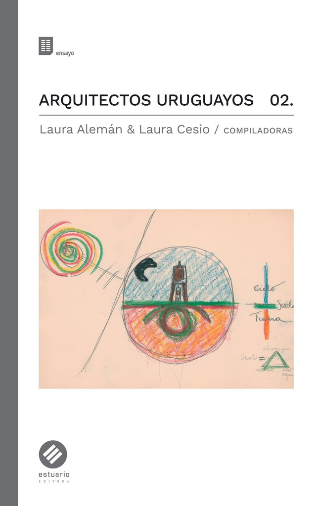 ARQUITECTOS URUGUAYOS 02 | LAURA ALEMAN - LAURA CESIO - COMPILADORAS