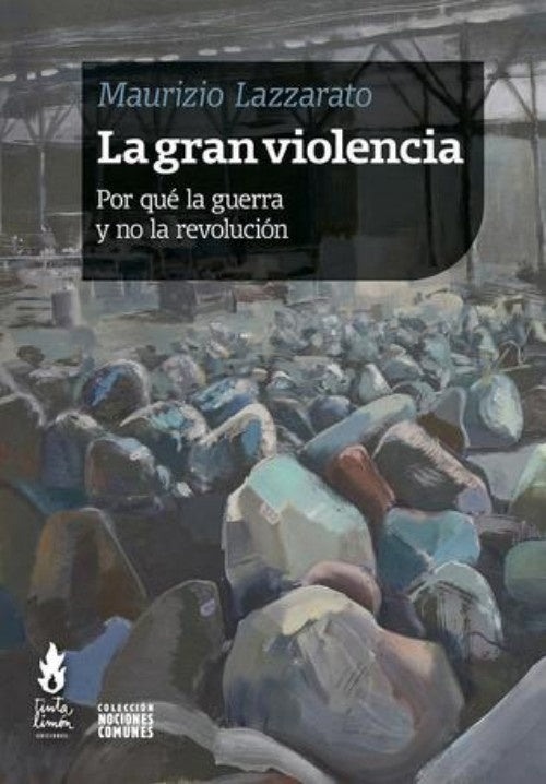 LA GRAN VIOLENCIA | MAURIZIO LAZZARATO
