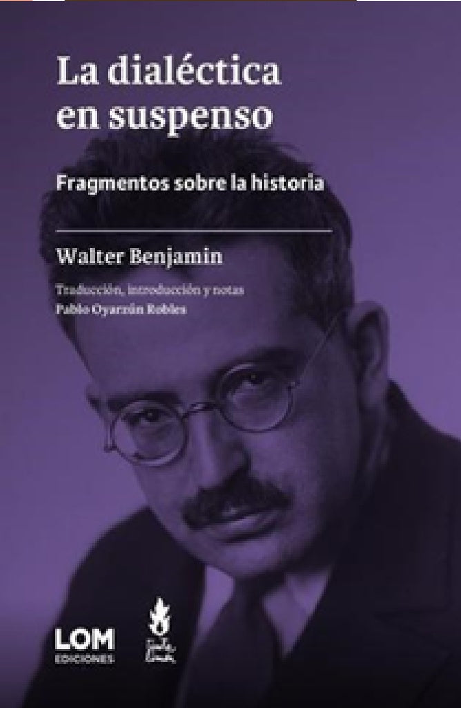 LA DIALÉCTICA EN SUSPENSO | Walter Benjamin