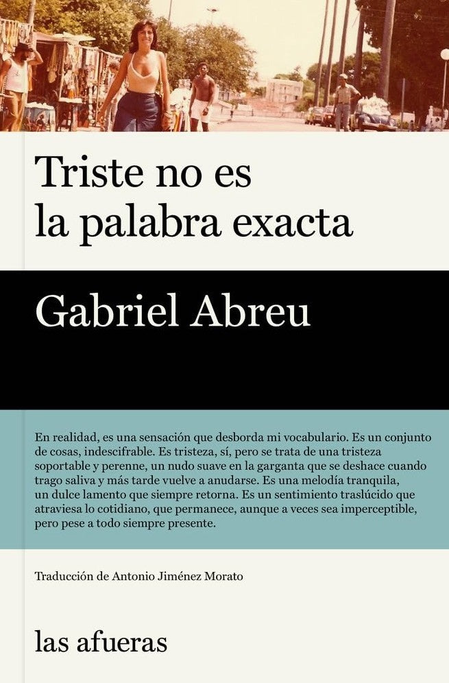 TRISTE NO ES LA PALABRA EXACTA | GABRIEL ABREU