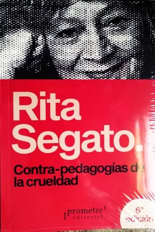 CONTRA PEDAGOGIAS DE LA CRUELDAD | RITA SEGATO