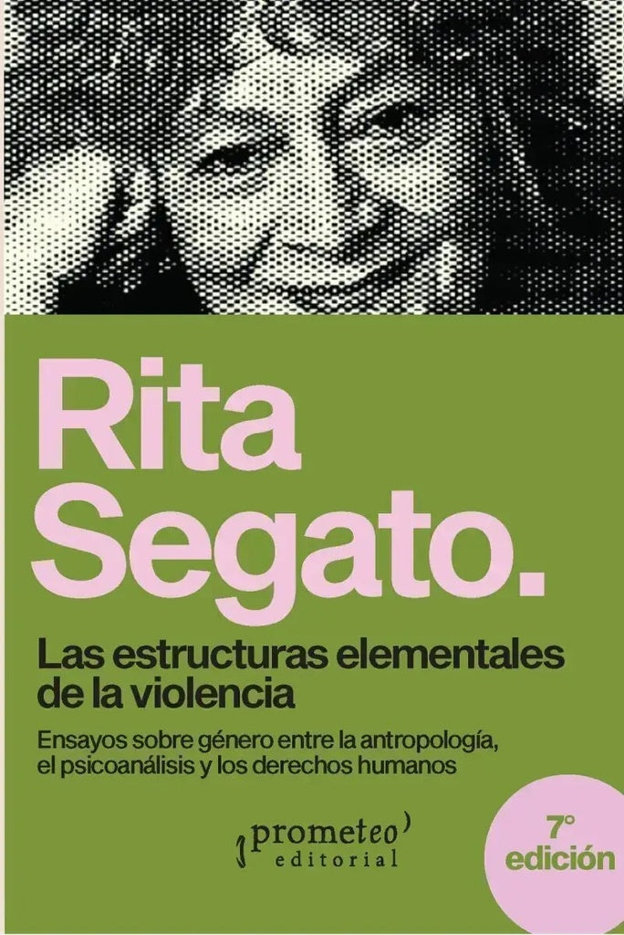 LAS ESTRUCTURAS ELEMENTALES DE LA VIOLENCIA | RITA SEGATO