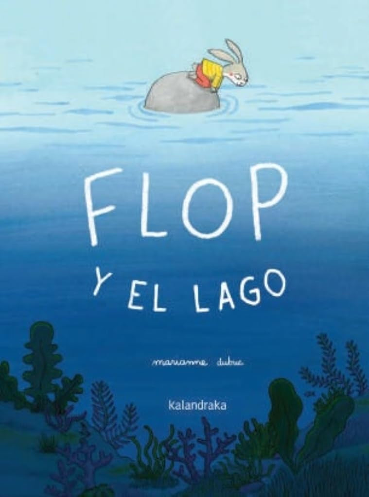 FLOP Y EL LAGO (Nuevo) | MARIANNE DUBUC