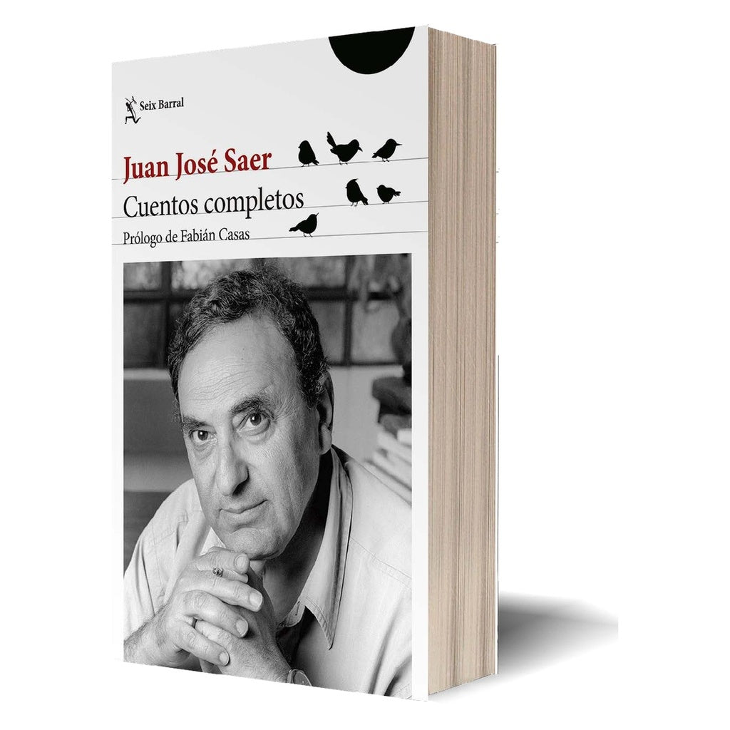 Juan José Saer. Cuentos Completos. Nueva ed. | JUAN JOSÉ SAER
