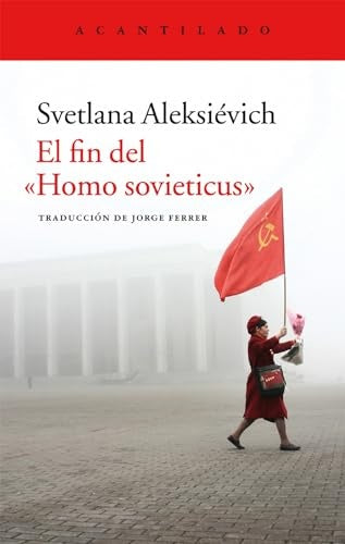 EL FIN DEL HOMO SOVIETICUS | SVETLANA ALEKSIEVICH
