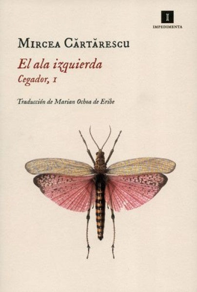 EL ALA IZQUIERDA. CEGADOR, 1 | MIRCEA CARTARESCU