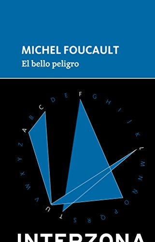 BELLO PELIGRO, EL | MICHEL FOUCAULT