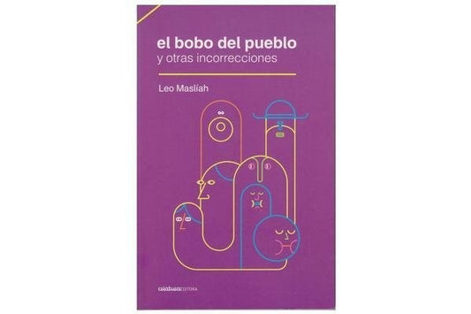 BOBO DEL PUEBLO Y OTRAS INCORRECIONES, EL | LEO MASLIAH