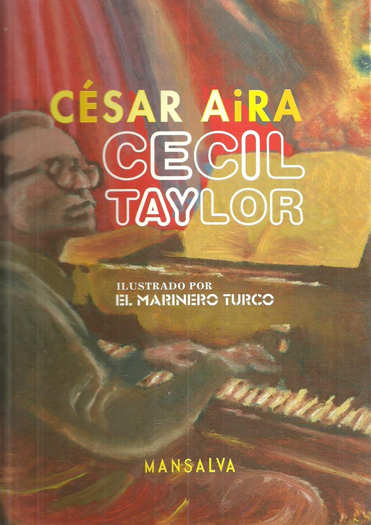 CECIL TAYLOR | Franz Kafka/Suis Scafati/César Aira
