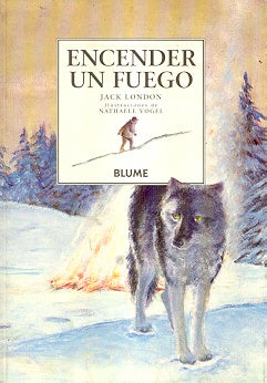 ENCENDER UN FUEGO | JACK LONDON