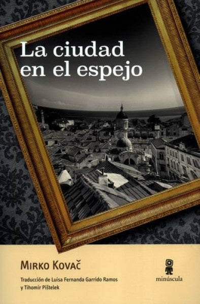 CIUDAD EN EL ESPEJO (Nuevo) | MIRKO KOVAC