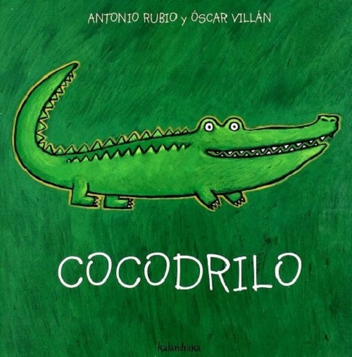 COCODRILO (TAMAÑO PEQUEÑO) KALANDRAKA (Nuevo) | ANTONIO / VILLAN  O. RUBIO
