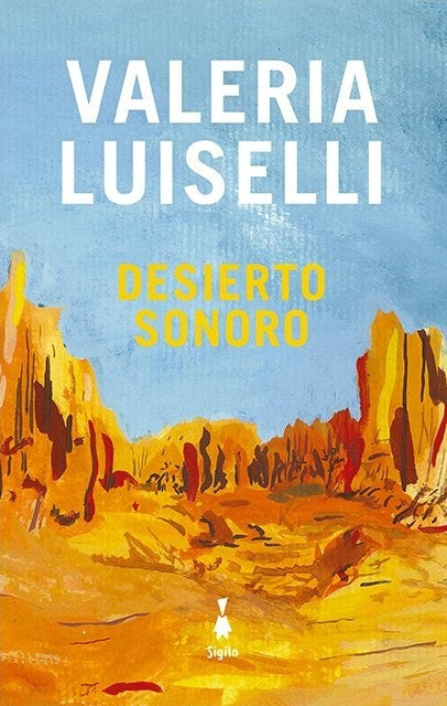 DESIERTO SONORO | VALERIA LUISELLI