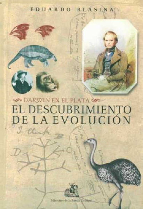 DESCUBRIMIENTO DE LA EVOLUCION, EL. DARWIN EN EL PLATA | EDUARDO BLASINA