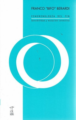 FENOMENOLOGÍA DEL FIN | FRANCO BERARDI BIFO