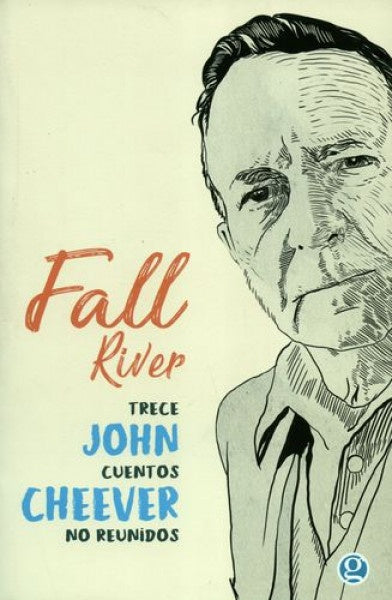 FALL RIVER. TRECE CUENTOS NO REUNIDOS | JOHN CHEEVER