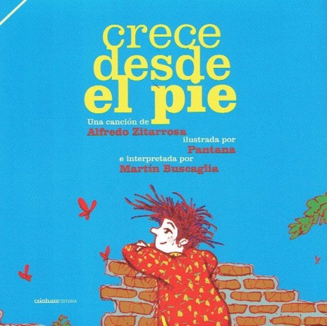 CRECE DESDE EL PIE | ALFREDO / PANTANA / BUSCAGLIA  MARTIN ZITARROSA