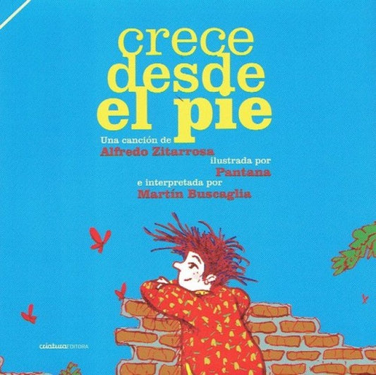 CRECE DESDE EL PIE | ALFREDO / PANTANA / BUSCAGLIA  MARTIN ZITARROSA