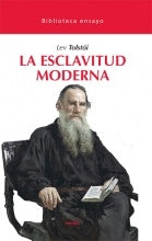 ESCLAVITUD MODERNA, LA | LEV N. TOLSTÓI