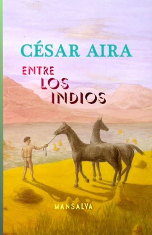 ENTRE LOS INDIOS | Franz Kafka/Suis Scafati/César Aira